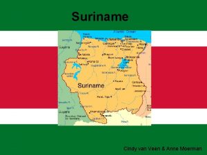 Suriname Cindy van Veen Anne Moerman Suriname in