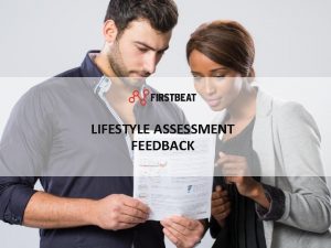 LIFESTYLE ASSESSMENT FEEDBACK FIRSTBEAT Over 15 years of