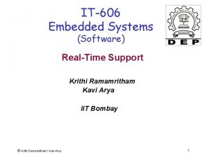 IT606 Embedded Systems Software RealTime Support Krithi Ramamritham