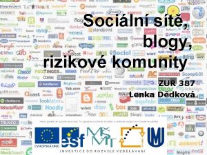 Sociln st blogy rizikov komunity ZUR 387 Lenka