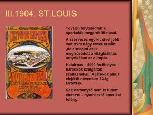 III 1904 ST LOUIS Tovbb folytatdtak a sportolk