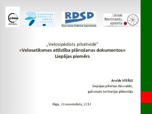 Velosipdists pilstvid Velosatiksmes attstba plnoanas dokumentos Liepjas piemrs