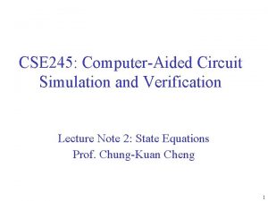 CSE 245 ComputerAided Circuit Simulation and Verification Lecture