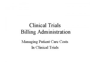 Clinical Trials Billing Administration Managing Patient Care Costs