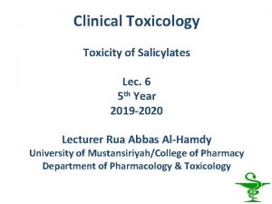 Clinical Toxicology Toxicity of Salicylates Lec 6 5