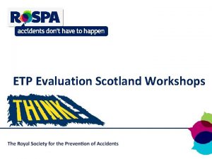 ETP Evaluation Scotland Workshops ETP Aims and Goals