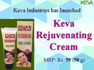 Keva Industries has launched Keva Rejuvenating Cream MRP