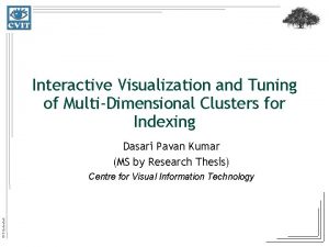 Interactive Visualization and Tuning of MultiDimensional Clusters for