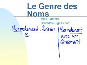 Le Genre des Noms Mme Lambrix Scarsdale High