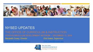 NYSED UPDATES THE OFFICE OF CURRICULUM INSTRUCTION STAFFCURRICULUM