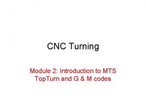 CNC Turning Module 2 Introduction to MTS Top