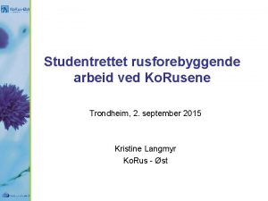 Studentrettet rusforebyggende arbeid ved Ko Rusene Trondheim 2