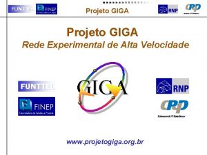 FUNTTEL Projeto GIGA Rede Experimental de Alta Velocidade