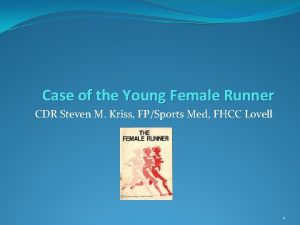 Case of the Young Female Runner CDR Steven
