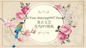 Add Your chenying 0907 Here PPT Small Title