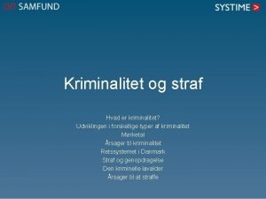 Kriminalitet og straf Hvad er kriminalitet Udviklingen i