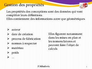 Gestion des proprits Les proprits des conceptions sont