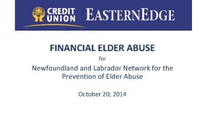 FINANCIAL ELDER ABUSE for Newfoundland Labrador Network for