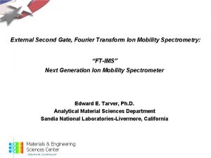 External Second Gate Fourier Transform Ion Mobility Spectrometry