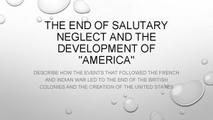 THE END OF SALUTARY NEGLECT AND THE DEVELOPMENT