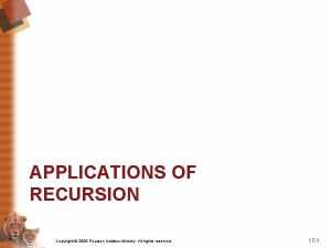 APPLICATIONS OF RECURSION Copyright 2006 Pearson AddisonWesley All