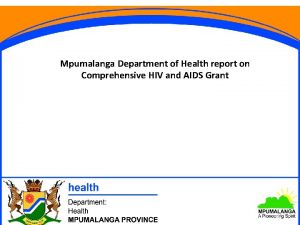 Mpumalanga Department of Health report on Comprehensive HIV