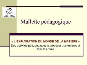 Mallette pdagogique LEXPLORATION DU MONDE DE LA MATIERE