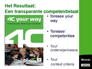 Het Resultaat Een transparante competentietaal foresee your way