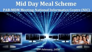 Mid Day Meal Scheme PABMDM MeetingNational Informatics Centre