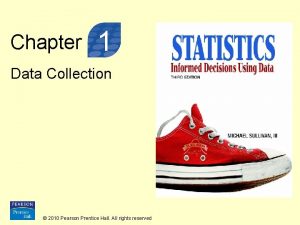 Chapter 1 Data Collection 2010 Pearson Prentice Hall
