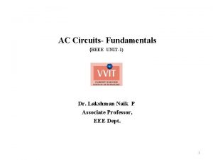 AC Circuits Fundamentals BEEE UNIT1 Dr Lakshman Naik