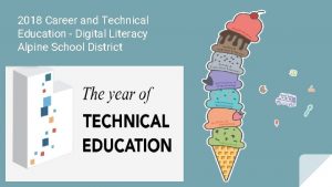 2018 Career and Technical Education Digital Literacy Alpine