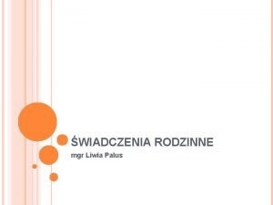 WIADCZENIA RODZINNE mgr Liwia Palus Obowizujce akty prawne