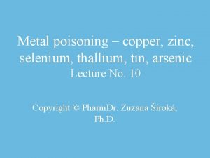 Metal poisoning copper zinc selenium thallium tin arsenic