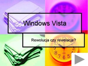 Windows Vista Rewolucja czy rewelacja Menu gwne Podstawowe
