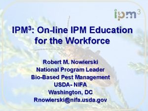 3 IPM Online IPM Education for the Workforce
