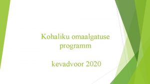 Kohaliku omaalgatuse programm kevadvoor 2020 KOP eesmrk 6
