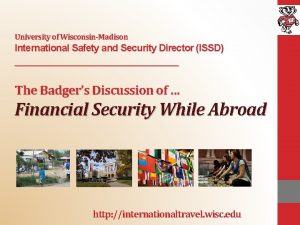 University of WisconsinMadison International Safety and Security Director