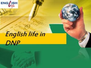 English life in DNP Welcome to English life