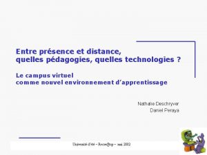 Entre prsence et distance quelles pdagogies quelles technologies