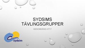 SYDSIMS TVLINGSGRUPPER GENOMGNG HT 17 Varfr Skerstlla att