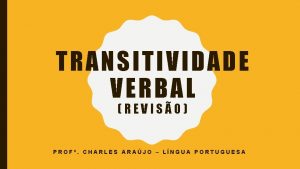 TRAN SITIVIDADE VERBAL REVISO PROF CHARLES ARAJO LNGUA