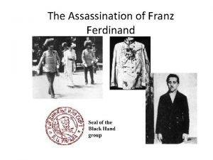 The Assassination of Franz Ferdinand How the Assassination