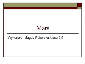 Mars Wykonaa Magda Pokorska klasa 2 M MARS