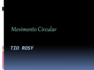 Movimento Circular TIO ROSY Espao Angular Espao angular