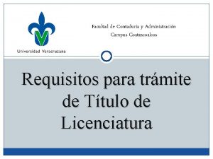 Facultad de Contadura y Administracin Campus Coatzacoalcos Requisitos