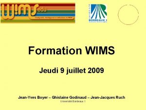 Formation WIMS Jeudi 9 juillet 2009 JeanYves Boyer