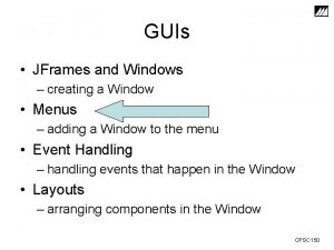 GUIs JFrames and Windows creating a Window Menus