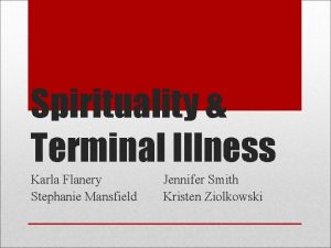 Spirituality Terminal Illness Karla Flanery Stephanie Mansfield Jennifer