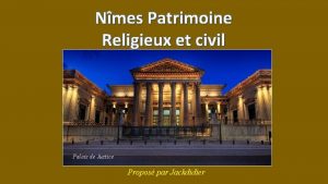 Nmes Patrimoine Religieux et civil Palais de Justice